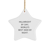 Millwright Gifts, Funny Star Ornament, 'Millwright By Day, World's Best Mom By Night.' - Christmas Unique Gifts from Mom to Millwright - Image 1